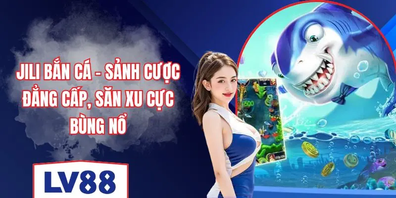 jili-ban-ca-lv88